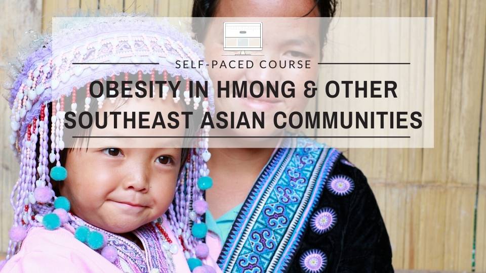 Obesity in Hmong and Other Southeast Asian Communities