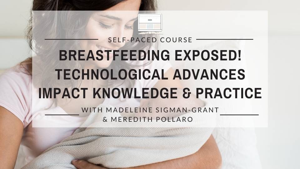 Breastfeeding Exposed! Technological Advances Impact Knowledge and Practice