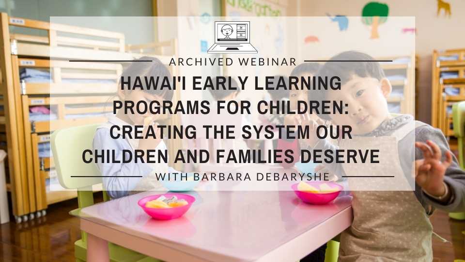 Hawai’i Early Learning Programs for Children: Creating the System Our Children and Families Deserve