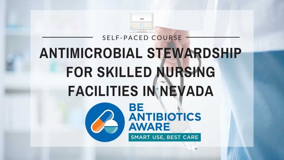 Antimicrobial Stewardship for Skilled Nursing Facilities in Nevada