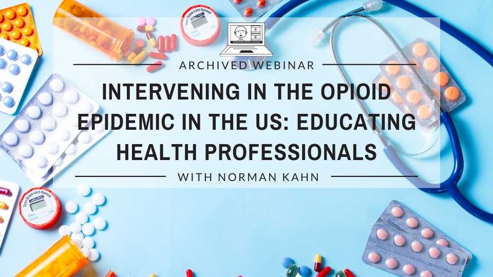 Intervening in the Opioid Epidemic in the US: Educating Health Professionals