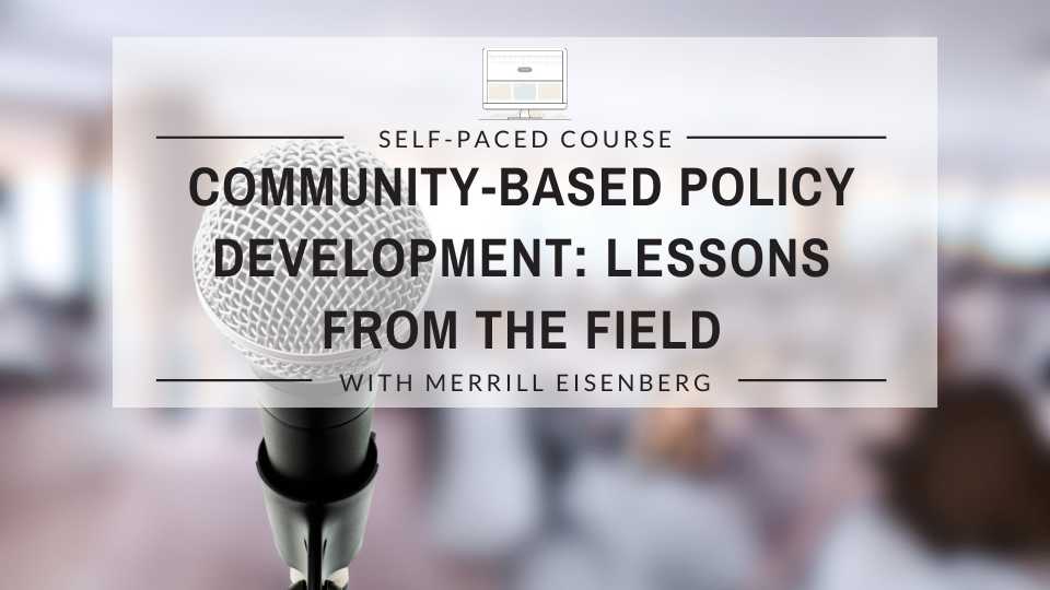 Community-Based Policy Development: Lessons from the Field