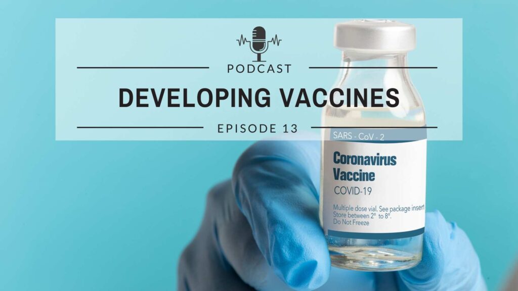 Episode 13: Pandemic Response: Developing Vaccines