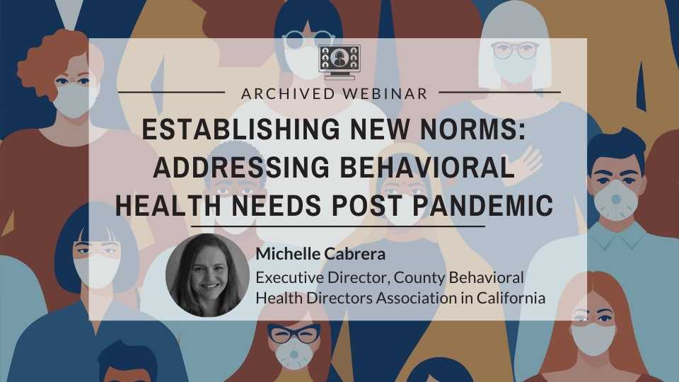 Establishing New Norms: Addressing Behavioral Health Needs Post-Pandemic