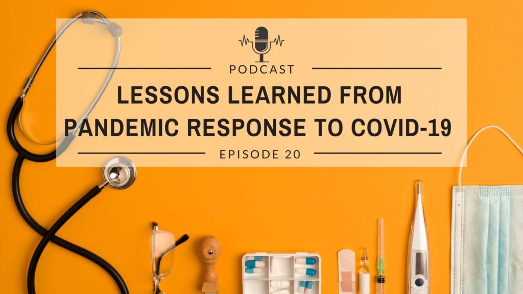 Episode 20: Lessons Learned from the Pandemic Response to COVID-19