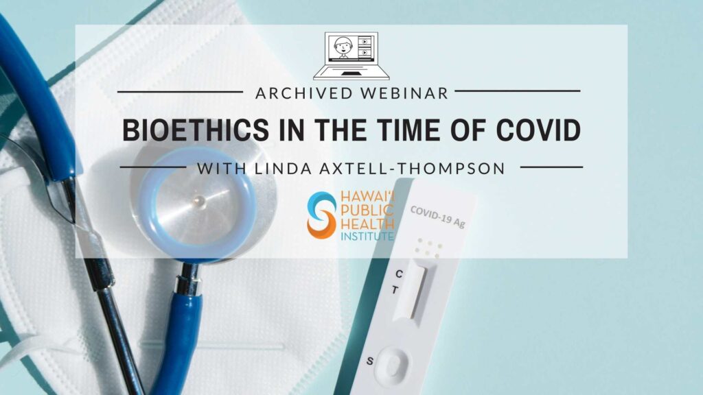 Bioethics in the Time of COVID