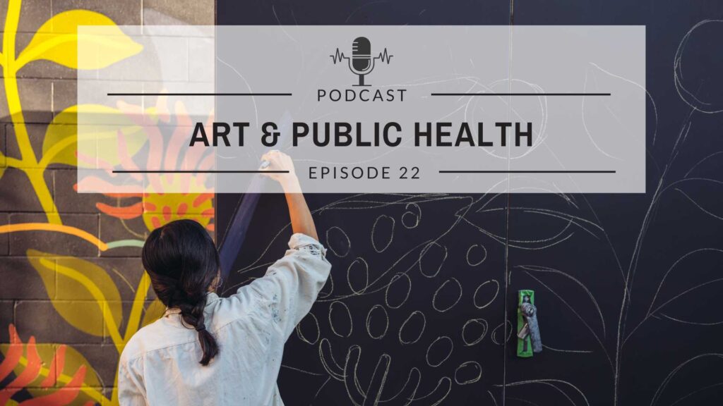 Episode 22: Art and Public Health