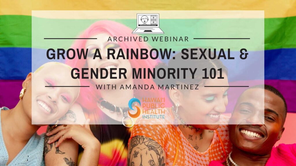 Grow A Rainbow: Sexual & Gender Minority 101