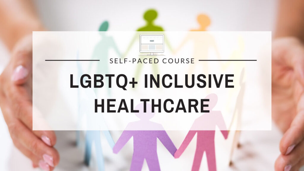 LGBTQ+ Inclusive Healthcare