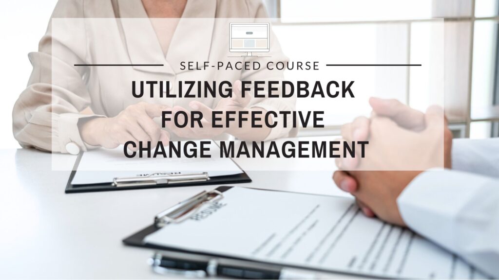 Utilizing Feedback for Effective Change Management